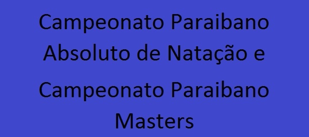 Campeonato Paraibano Absoluto e Masters de Natação. :: Notícia :: FEAP